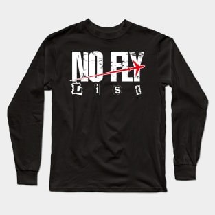 No Fly Long Sleeve T-Shirt